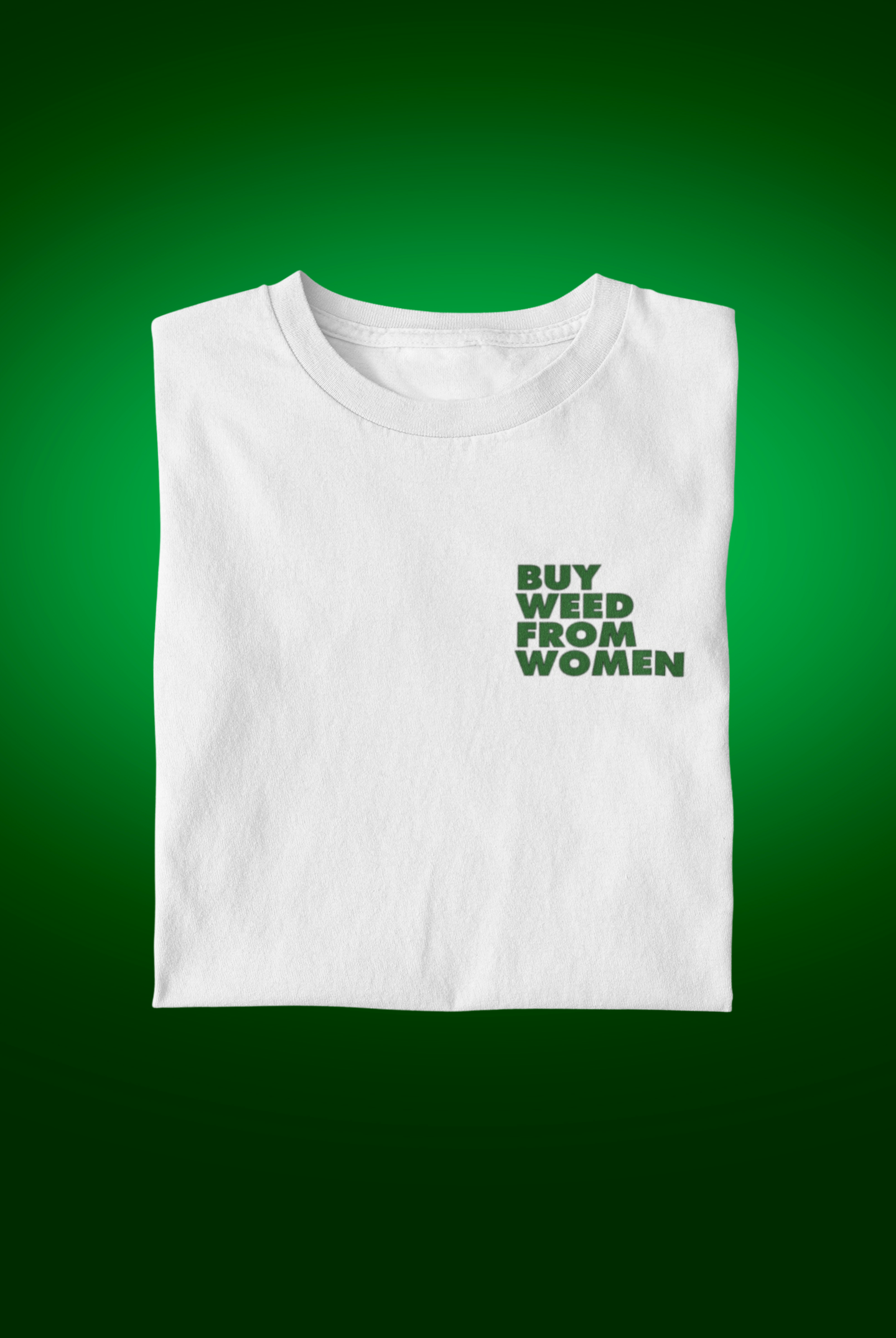 Buy Weed From Women T-shirt